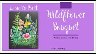 Learn to Paint One Stroke - Practice Strokes With Donna: Wildflower Bouquet | Donna Dewberry 2024