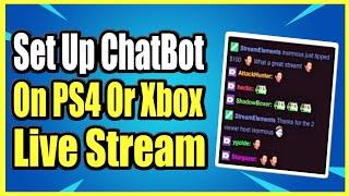 Set Up StreamElements Chatbot for PS4 or Xbox Live Stream on Twitch or Youtube