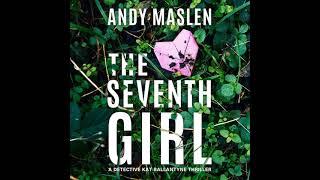 The Seventh Girl By Andy Maslen | Audiobook Mystery, Thriller & Suspense