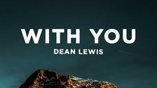 Dean Lewis - With You (Lyrics)