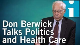 Don Berwick Talks Politics and Health Care