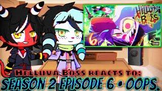 Helluva Boss reacts to: Season 2 Episode 6 • OOPS - Gacha Club reacts.  @SpindleHorse