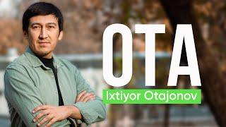 OTA | iXTIYOR OTAJONOV