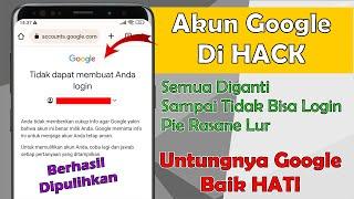 Cara Mengembalikan Akun Google Yang Di Hack Semua Diganti