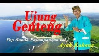 UJUNG GENTENG - Ayah Kakang # pop sunda pajampangan vol 2 (Gasentra Official Video)