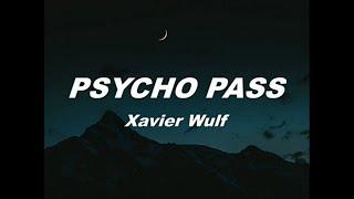 Xavier Wulf - Psycho Pass (Lirik) l OBL l