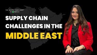 Supply Chain Challenges in The Middle East