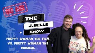 Pretty Woman the Musical stops by The J. Belle Show