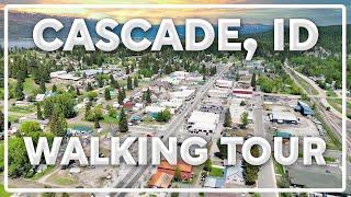 Cascade, Idaho Walking Tour | Everything You Want to See!