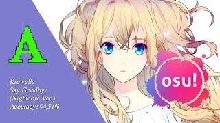 osu! | Krewella - Say Goodbye (Nightcore Ver.) 6.03 ⭐