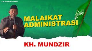 MALAIKAT YANG TERTIB ADMINISTRASI "KH  Mundzir"