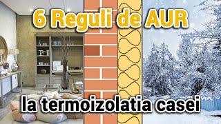 6 Reguli de AUR la termoizolarea casei