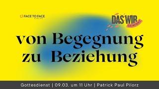 das WIR gewinnt | von Begegnung zu Beziehung (Patrick Paul Pilorz, Gottesdienst)