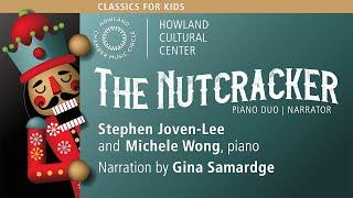 "Classics for Kids" presents The Nutcracker, for Piano Duo and Narrator