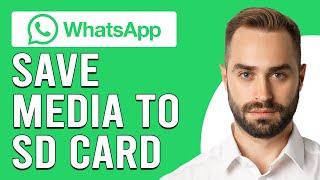 How To Save Whatsapp Media To SD Card (Updated)