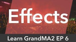 Learn GrandMA2 EP6 - Effects