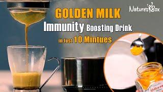 Golden Milk Recipe l Immunity Booster Turmeric Milk l Nature's Box