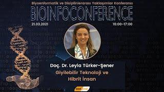 Doç. Dr. Leyla Türker Şener - Giyilebilir Teknoloji ve Hibrit İnsan