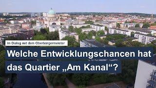 Im Dialog mit dem Oberbürgermeister: Welche Entwicklungschancen hat das Quartier „Am Kanal“?