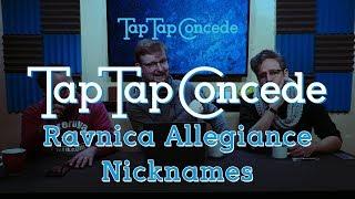 TTC 254 - Ravnica Allegiance Nicknames