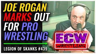 Joe Rogan MARKS OUT for Pro Wrestling | Legion of Skanks #439 Ft. Tony Hinchcliffe