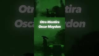 Otra Mentira- Oscar Maydon #oscarmaydon #musicamexicana #musica