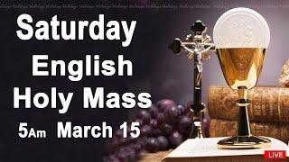 Catholic Mass Today I Daily Holy Mass I Saturday March 15 2025 I English Holy Mass I 5.00 AM