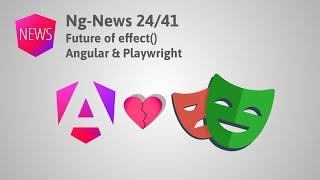 Episode 24/41: effect()'s Future, Angular  Playwright CT