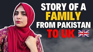 Our Pakistan to UK Life Journey: Pakistani Family's Story on UK Study Visa