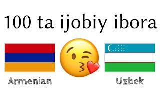 100 ta ijobiy ibora +  ta qoʻshimcha - Armancha + Oʻzbekcha - (til tashuvchisi)