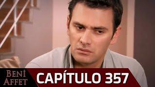 Perdóname (Beni Affet) - Capítulo 357