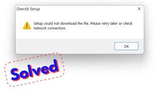 Fix directx setup could not download the file please retry later or check network connection
