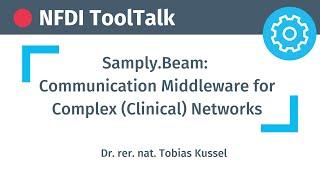 NFDI ToolTalk: Samply.Beam: Communication Middleware for Complex Networks (19 December 2022)