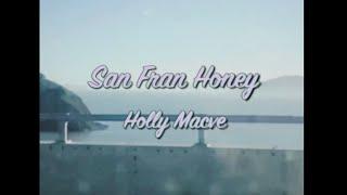 Holly Macve - San Fran Honey (Lyric Video)