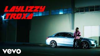 Laylizzy - TROXA (Official Music Video)