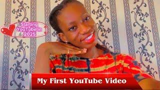 MY FIRST YOUTUBE VIDEO// INTRODUCTION TO MY YOUTUBE CHANNEL// STARTING YOUTUBE IN 2025 #newyoutuber