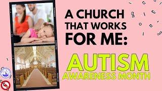 A Church That Works For Me: Autism Awareness Month