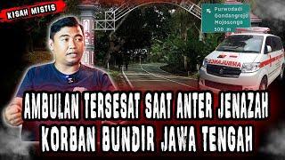 PERJALANAN MISTIS SUPIR AMBULAN! TERSESAT SAAT ANTER JENAZAH BIKIN MERINDING!!