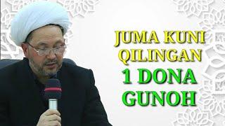 Juma kuni qilingan birdona gunoh | Ustoz Xamdamjon domla