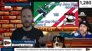 Calder Cup Finals: Game 6 | Abbotsford Canucks vs Charlotte Checkers | Live Reaction and Interaction