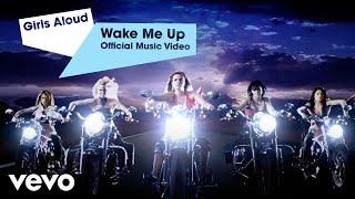 Girls Aloud - Wake Me Up (Official Music Video)