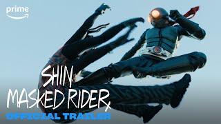 Shin Masked Rider | Official Trailer | Prime