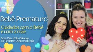 BEBÊS PREMATUROS - Cuidados com o bebê e a Mãe -@pediatriadescomplicadacomd9367