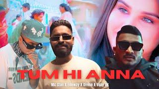 Tum Hi Anna - Mc Stan X Emiway X Divine X Vijay Dk