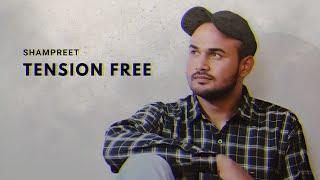 Tension Free | ShamPreet | Latest Punjabi Song