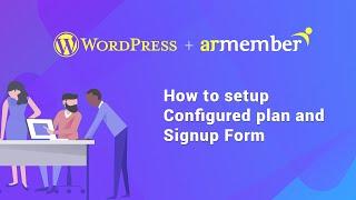 ARMember - Configure Plan + Signup Page - Complete Video Tutorial Guide