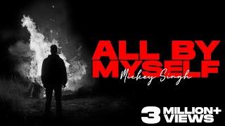 Mickey Singh - ALL BY MYSELF (OFFICIAL VIDEO) | Prod.roxtar | Latest Punjabi Song 2021 (Part 3 of 4)