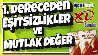 BİRİNCİ DERECEDEN EŞİTSİZLİKLER VE MUTLAK DEĞER | XL Sorular | İksibul