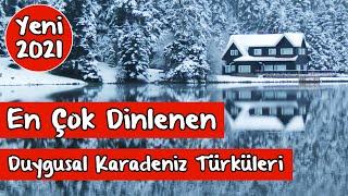 En Duygusal Karadeniz Müzikleri En Damar Şarkılar - [2021]