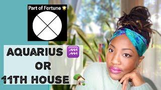  PART OF FORTUNE in Aquarius ️ or 11th House  // Rewards & Benefits // Natal Chart// Astrology